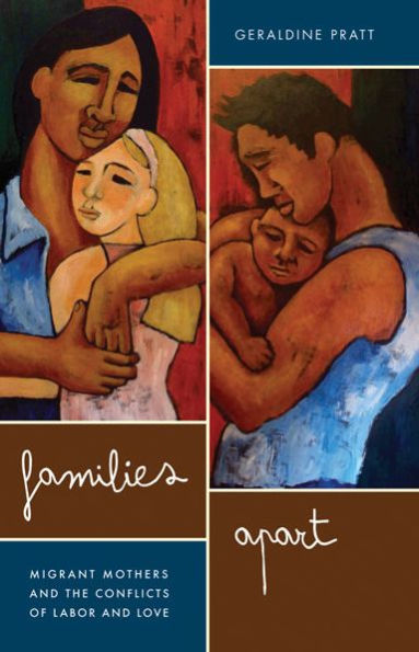 Families Apart: Migrant Mothers and the Conflicts of Labor Love