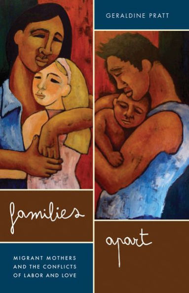 Families Apart: Migrant Mothers and the Conflicts of Labor and Love
