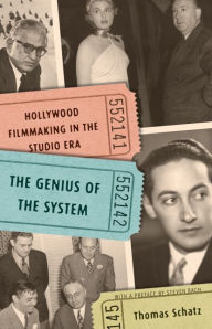 Title: The Genius of the System: Hollywood Filmmaking in the Studio Era, Author: Thomas Schatz