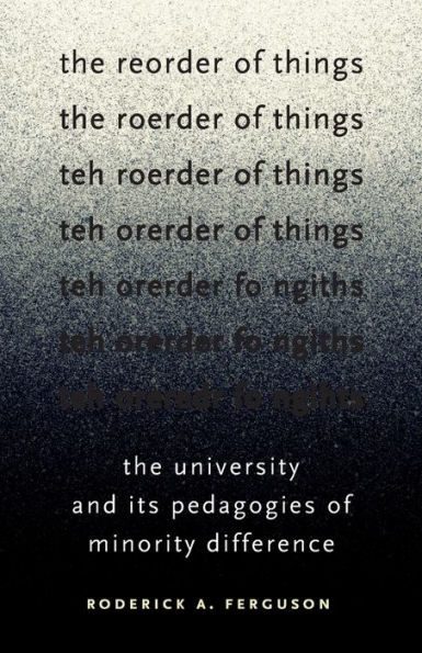 The Reorder of Things: University and Its Pedagogies Minority Difference