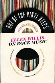 Title: Out of the Vinyl Deeps: Ellen Willis on Rock Music, Author: Nona Willis Aronowitz