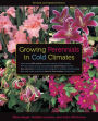 Growing Perennials in Cold Climates: Revised and Updated Edition