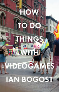 Title: How to Do Things with Videogames, Author: Ian Bogost