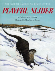 Title: Playful Slider: The North American River Otter, Author: Barbara Juster Esbensen