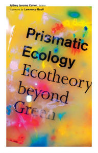 Book downloads ebook free Prismatic Ecology: Ecotheory beyond Green in English