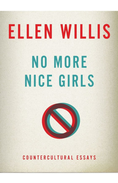 No More Nice Girls: Countercultural Essays