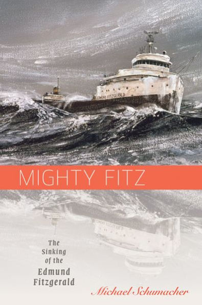 Mighty Fitz: the Sinking of Edmund Fitzgerald