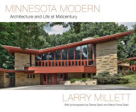 Title: Minnesota Modern: Architecture and Life at Midcentury, Author: Larry Millett