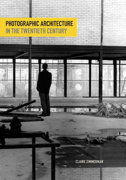 Photographic Architecture the Twentieth Century