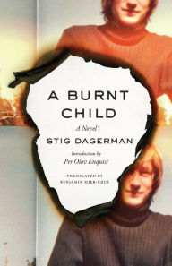 Title: A Burnt Child: A Novel, Author: Stig Dagerman