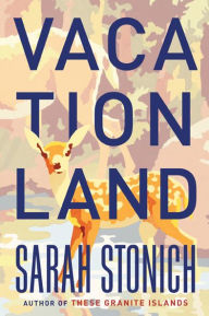 Title: Vacationland, Author: Sarah Stonich