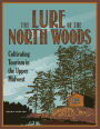 The Lure of the North Woods: Cultivating Tourism in the Upper Midwest