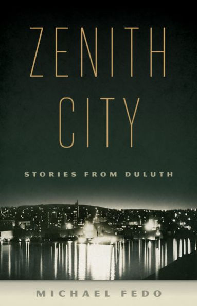 Zenith City: Stories from Duluth