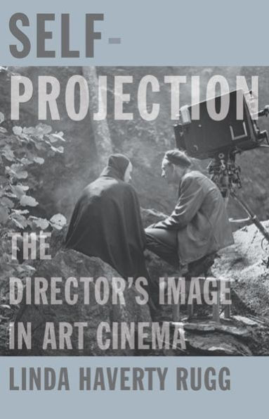 Self-Projection: The Director's Image Art Cinema