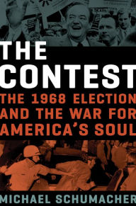 Ebook free download for android phones The Contest: The 1968 Election and the War for America's Soul by Michael Schumacher DJVU FB2