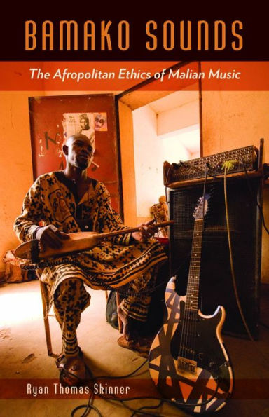 Bamako Sounds: The Afropolitan Ethics of Malian Music