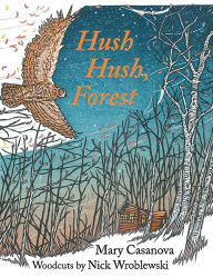 Title: Hush Hush, Forest, Author: Mary Casanova