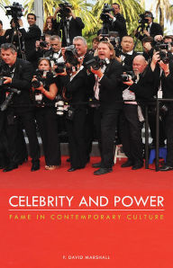 Title: Celebrity and Power: Fame in Contemporary Culture, Author: P. David Marshall