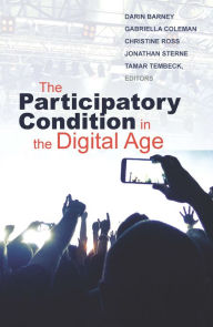 Title: The Participatory Condition in the Digital Age, Author: Darin Barney
