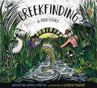 Title: Creekfinding: A True Story, Author: Jacqueline Briggs Martin