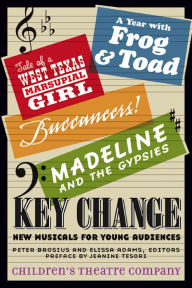 Title: Key Change: New Musicals for Young Audiences, Author: Children's Theatre Children's Theatre Company