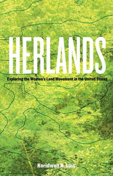 Herlands: Exploring the Women's Land Movement United States