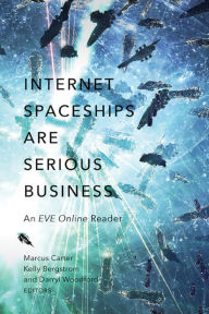 Download of ebooks Internet Spaceships Are Serious Business: An EVE Online Reader in English 9780816699087 by Marcus Carter 