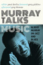 Murray Talks Music: Albert Murray on Jazz and Blues