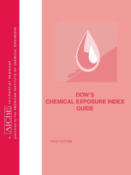 Title: Dow's Chemical Exposure Index Guide, Author: American Institute of Chemical Engineers (AIChE)