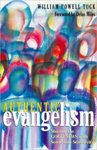 Title: Authentic Evangelism: Sharing the Good News with Sense and Sensitivity, Author: Delos Miles