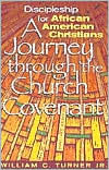 Title: Discipleship for African American Christians: A Journey through the Church Covenant, Author: William C. Turner