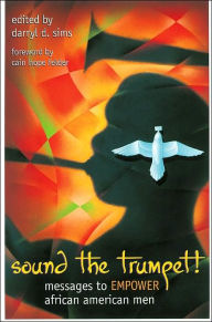 Title: Sound the Trumpet!: Messages to Empower African American Men, Author: Cain Hope Felder