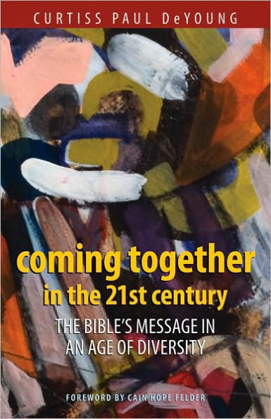 Coming Together in the 21st Century: The Bible's Message in an Age of Diversity