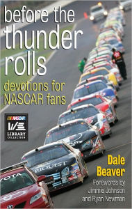 Title: Before the Thunder Rolls: Devotions for NASCAR Fans, Author: Dale Beaver