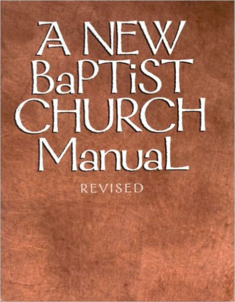 A New Baptist Church Manual, rev.