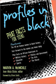 Title: Profiles in Black: Phat Facts for Teens, Author: Marvin A. McMickle