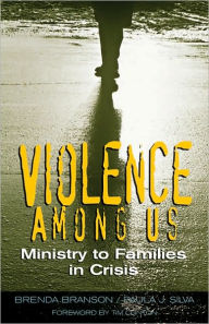 Title: Violence among Us: Ministry to Families in Crisis, Author: Brenda Branson