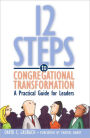 12 Steps to Congregational Transformation: A Practical Guide for Leaders