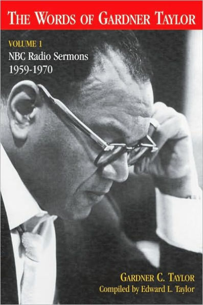 The Words of Gardner Taylor: NBC Radio Sermons 1959-1970