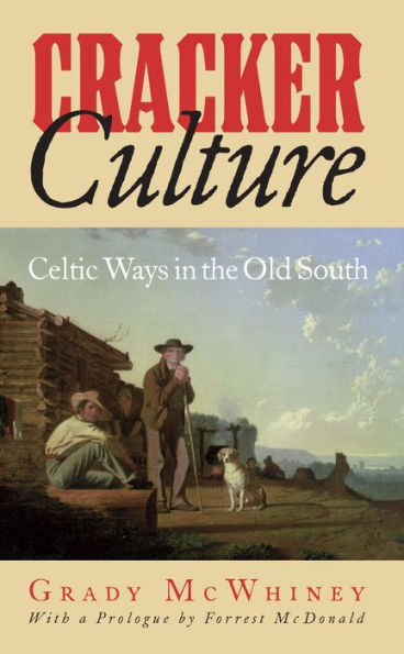 Cracker Culture: Celtic Ways in the Old South / Edition 1