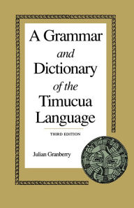 Title: A Grammar and Dictionary of the Timucua Language, Author: Julian Granberry