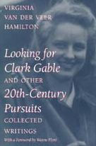 Title: Looking for Clark Gable and Other 20th-Century Pursuits: Collected Writings, Author: Virginia Van der Veer Hamilton