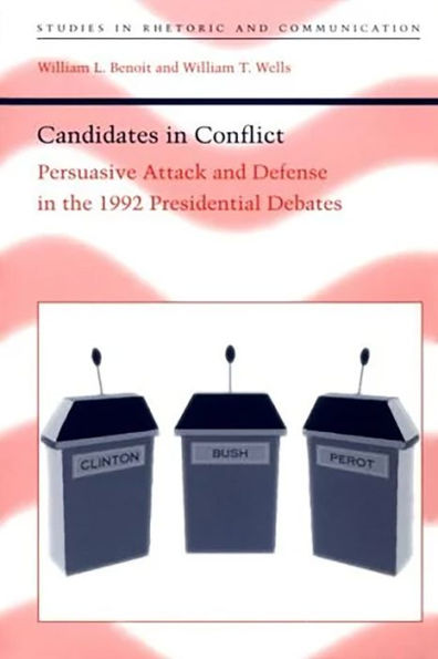Candidates in Conflict: Persuasive Attack and Defense in the 1992 Presidential Debates
