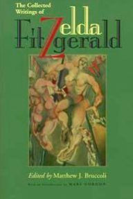 Title: The Collected Writings of Zelda Fitzgerald / Edition 3, Author: Zelda Fitzgerald