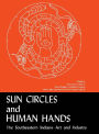 Sun Circles and Human Hands: The Southeastern Indians Art and Industries