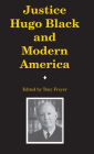 Justice Hugo Black and Modern America