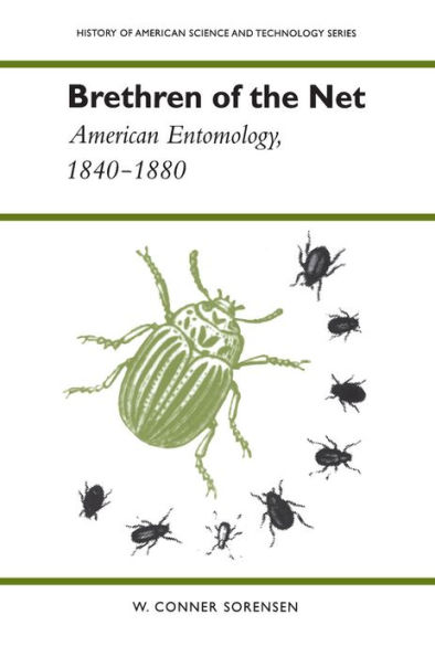 Brethren of the Net: American Entomology, 1840-1880 / Edition 1