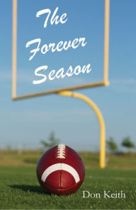 Title: The Forever Season, Author: Don Keith