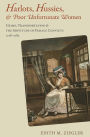 Harlots, Hussies, and Poor Unfortunate Women: Crime, Transportation, and the Servitude of Female Convicts, 1718-1783