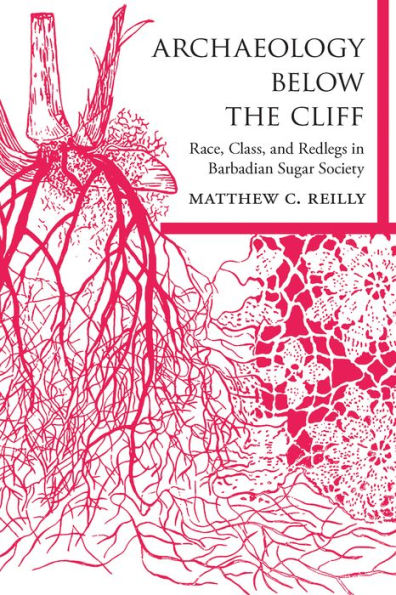 Archaeology below the Cliff: Race, Class, and Redlegs in Barbadian Sugar Society